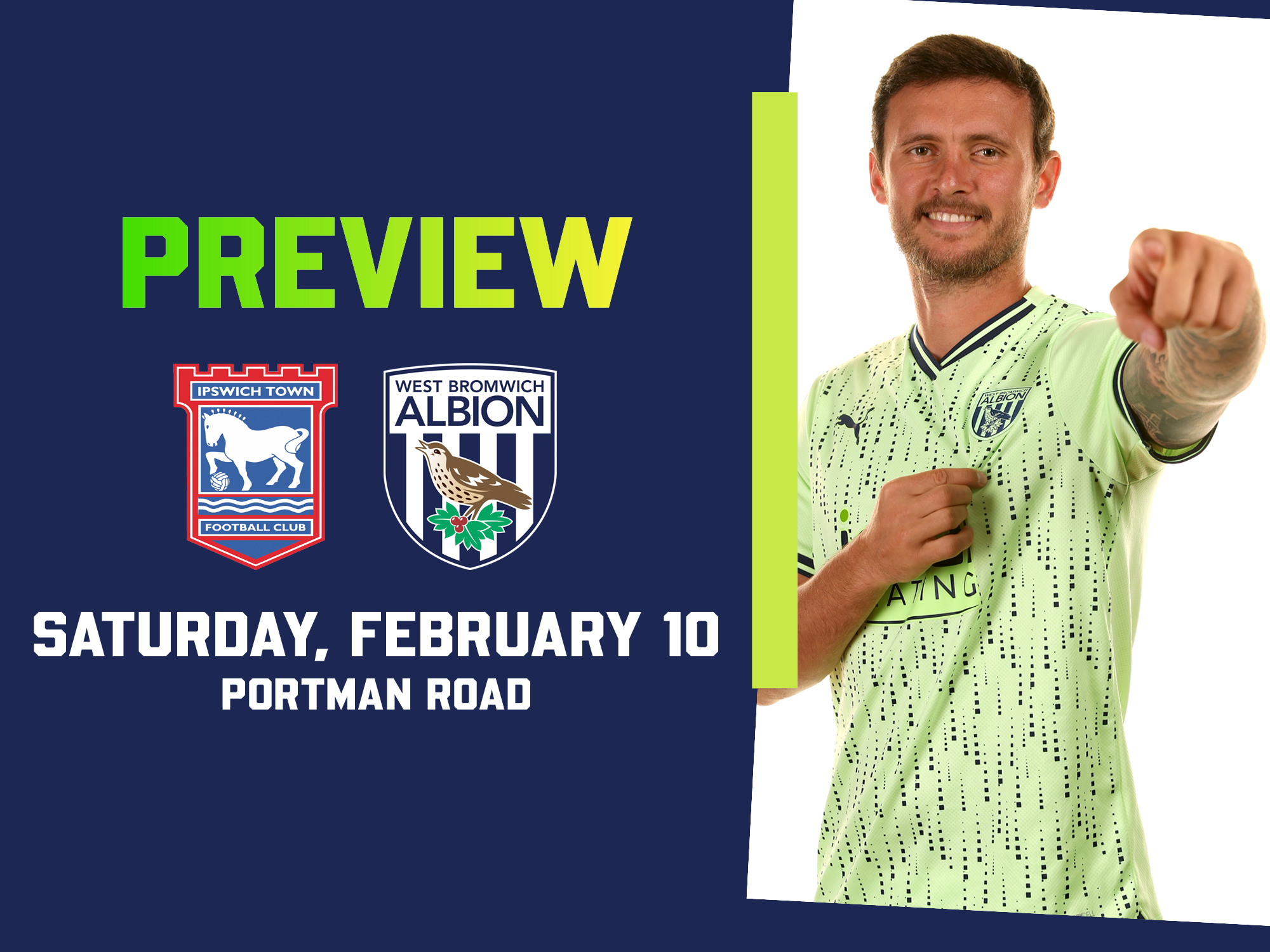 Ipswich Town and West Bromwich Albion badges with an image of John Swift smiling and pointing at the camera wearing the green kit on the green away kit graphic 