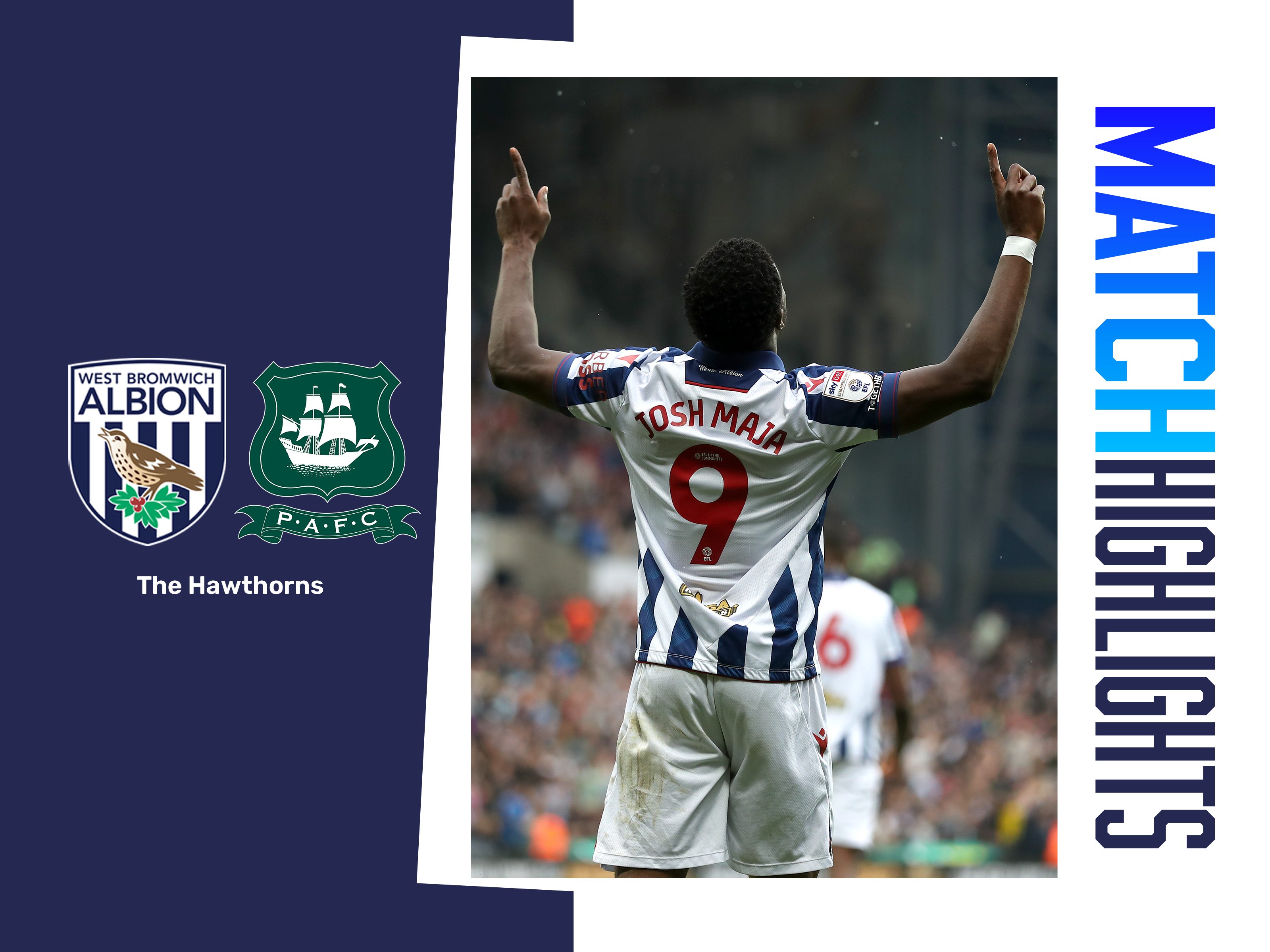 A match highlights graphic, with the club crests of Albion and Plymouth, showing Josh Maja celebrating his goal