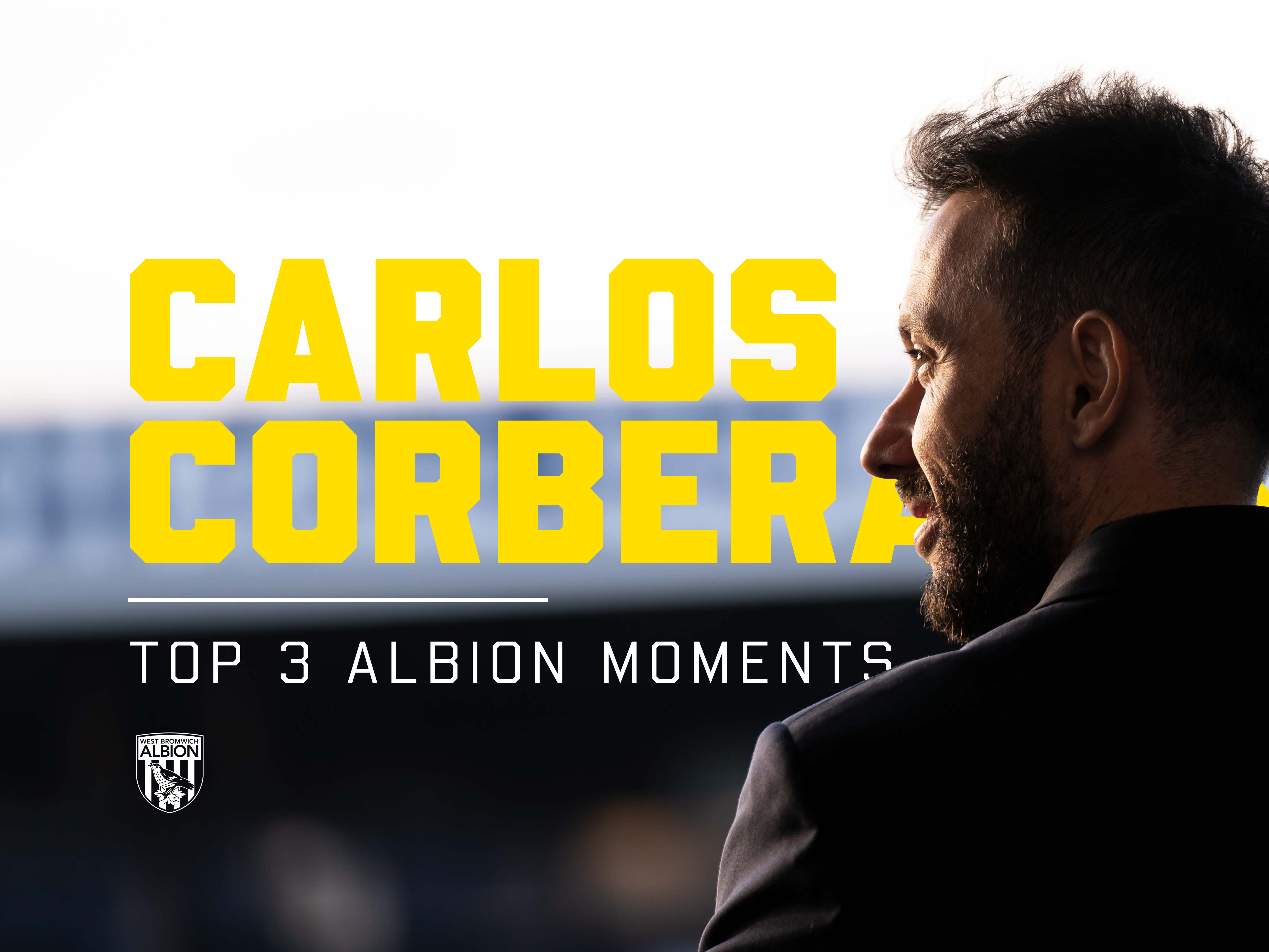 A graphic reading "Carlos Corberán, top 3 Albion moments" with an image of him looking to the side 