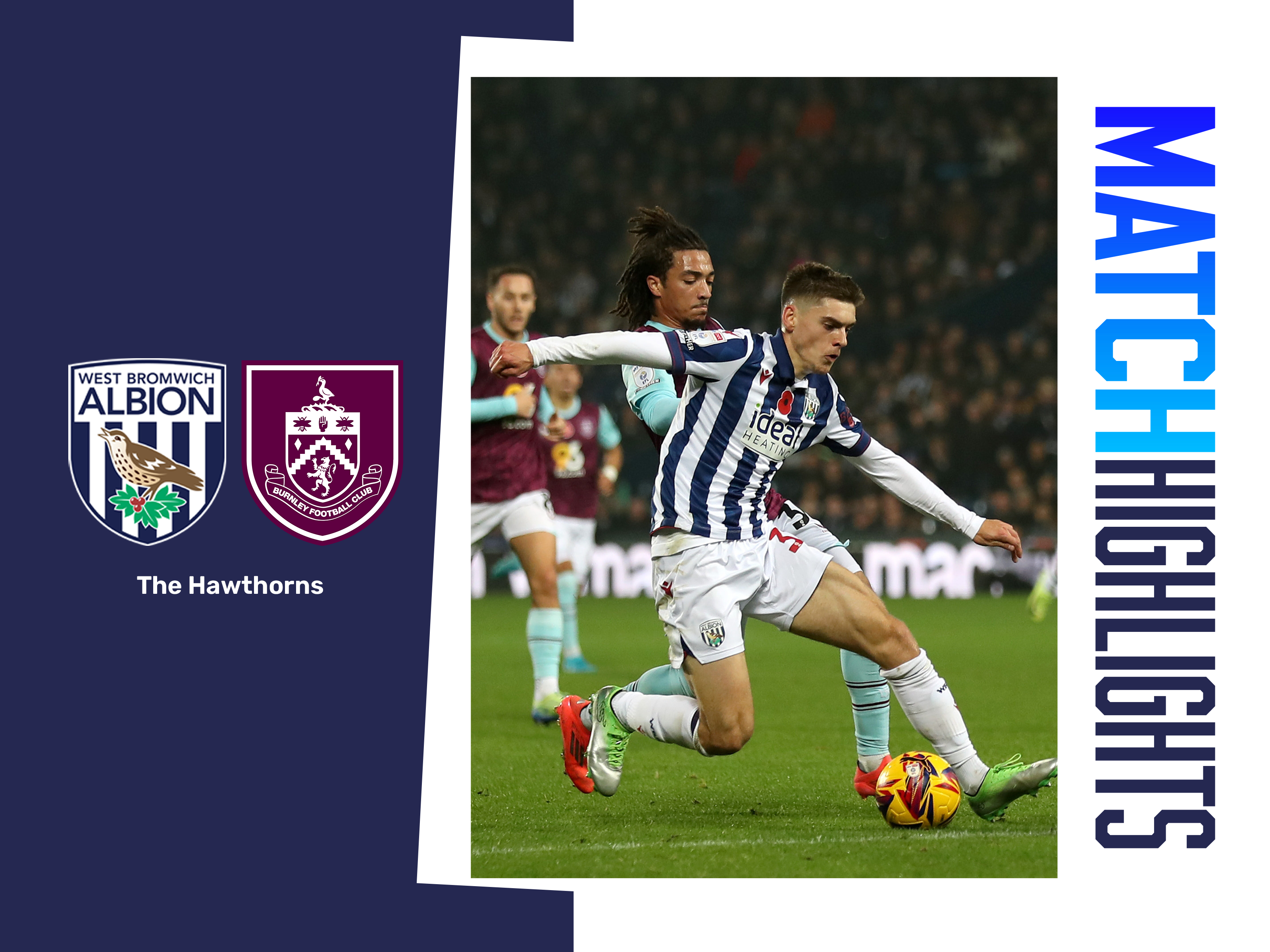 A match highlights graphic, with the crests of Albion and Burnley, showing an action photo of Tom Fellows