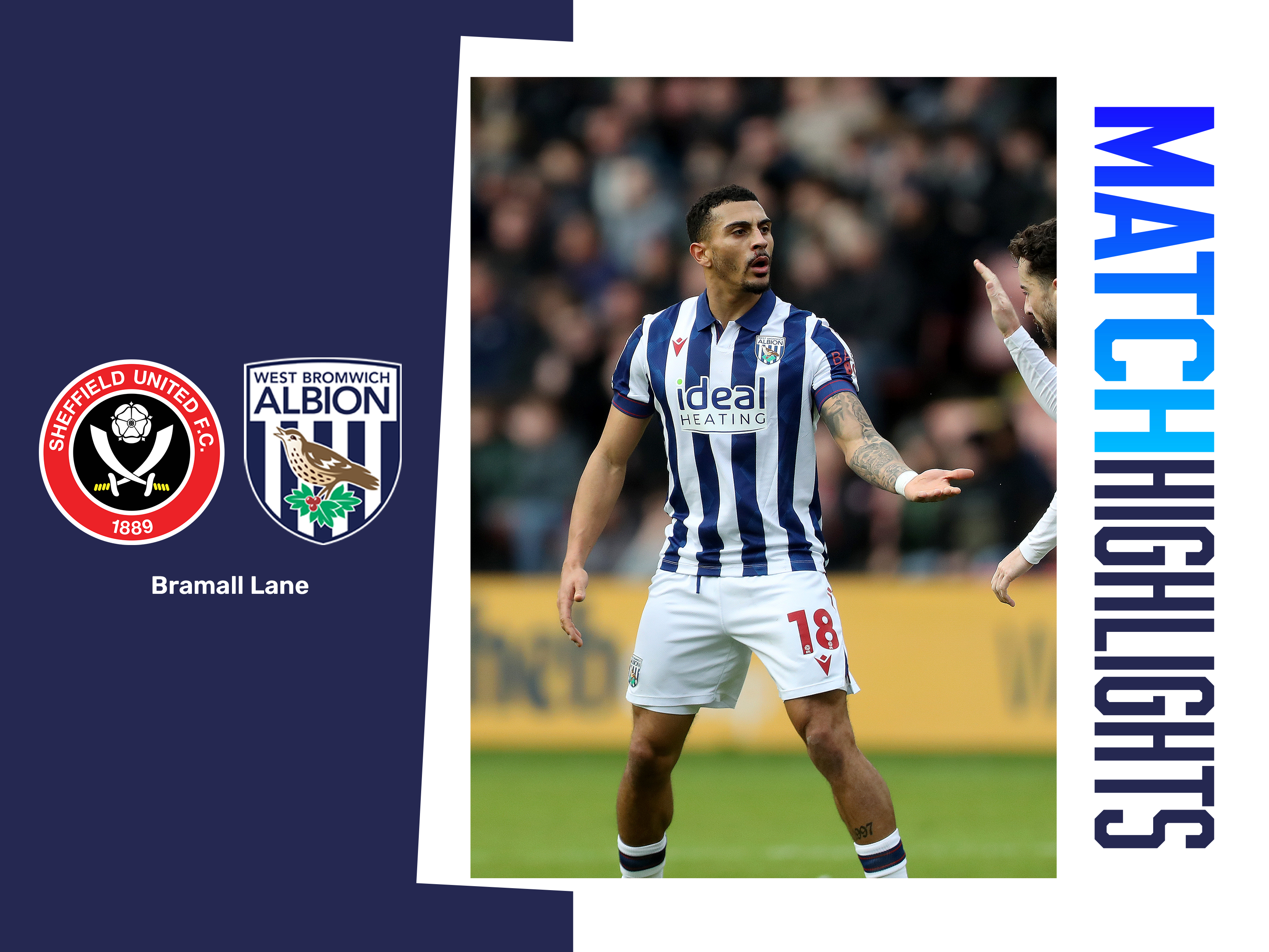 A photo of a match highlights graphic, showing the badges of Sheff Utd and Albion, and an action photo of Karlan Grant