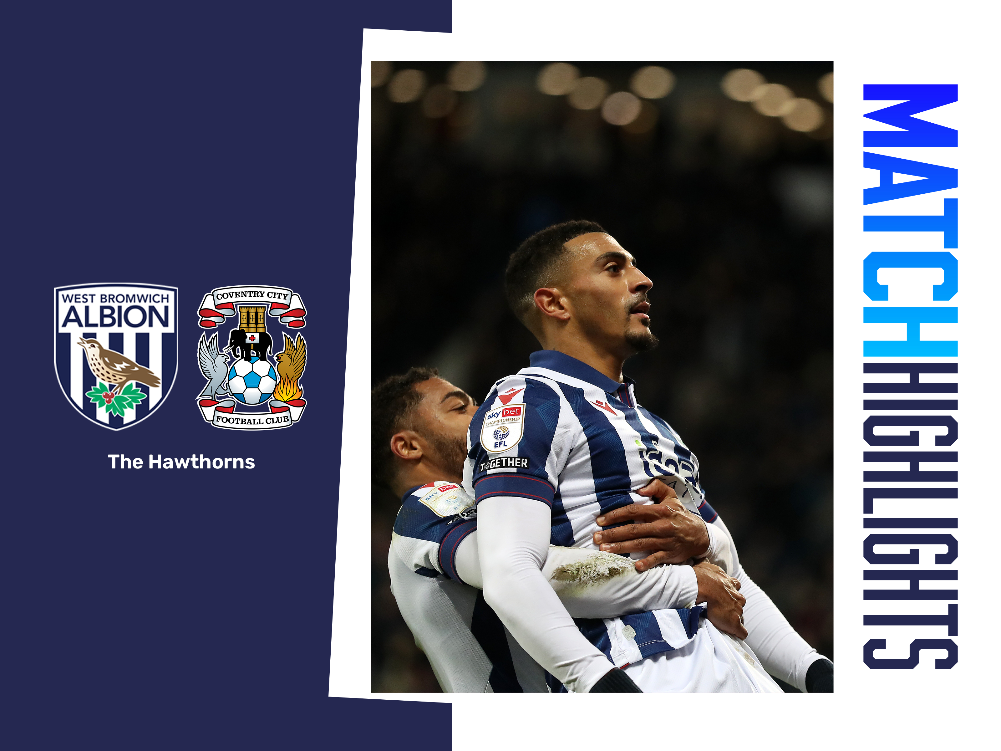 A match highlights graphic, with the badges of Albion and Coventry, including an action shot of Karlan Grant celebrating a goal 