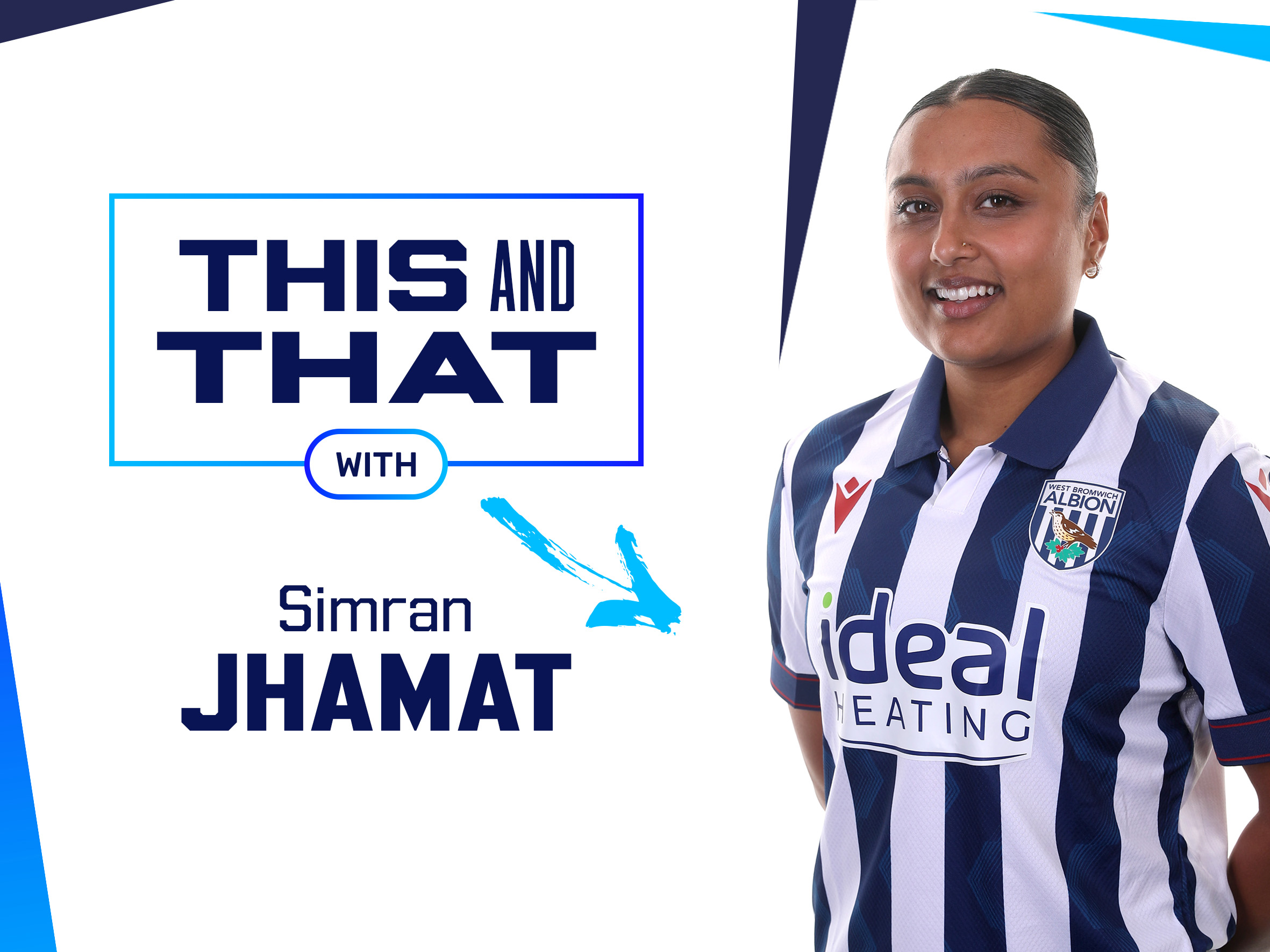 This and That graphic with an image of Simran Jhamat smiling at the camera while wearing the home shirt 