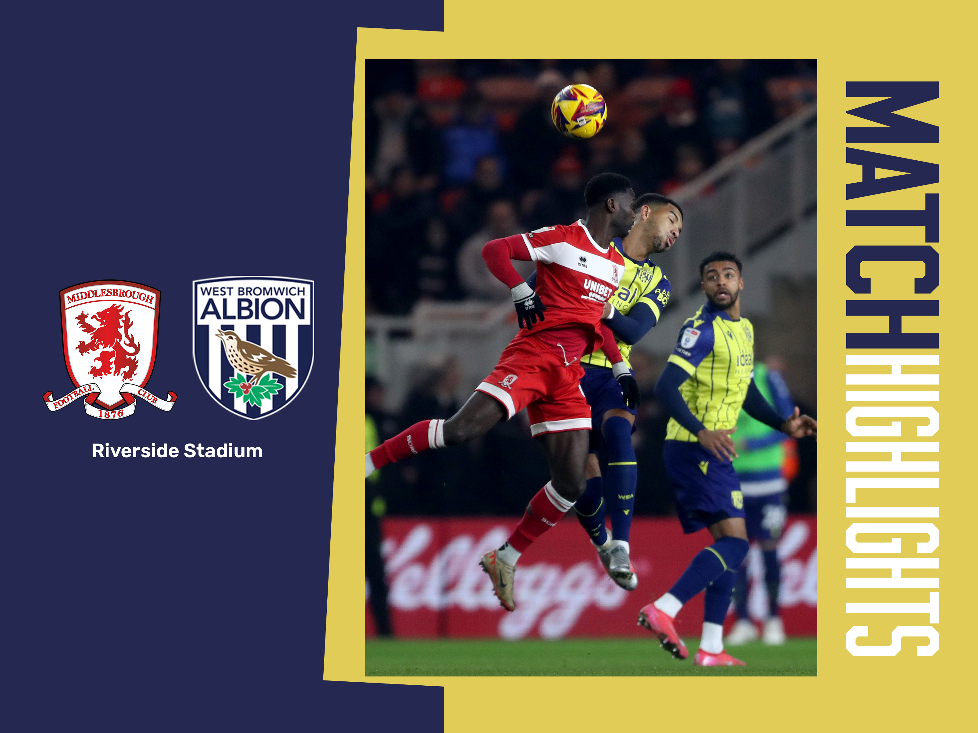 A match highlights graphic, in the yellow and blue away colours, showing the badges of Middlesbrough and Albion, and an action photo of Mason Holgate