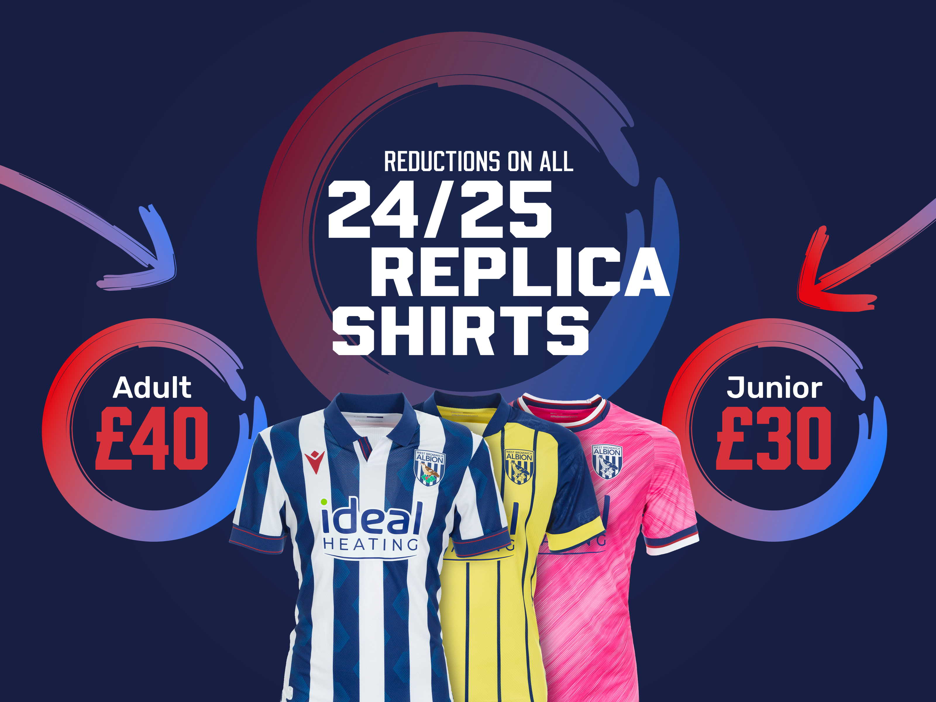 Reductions on all 24/25 Replica Shirts. Adults Shirts £40 and Junior Shirts £30.