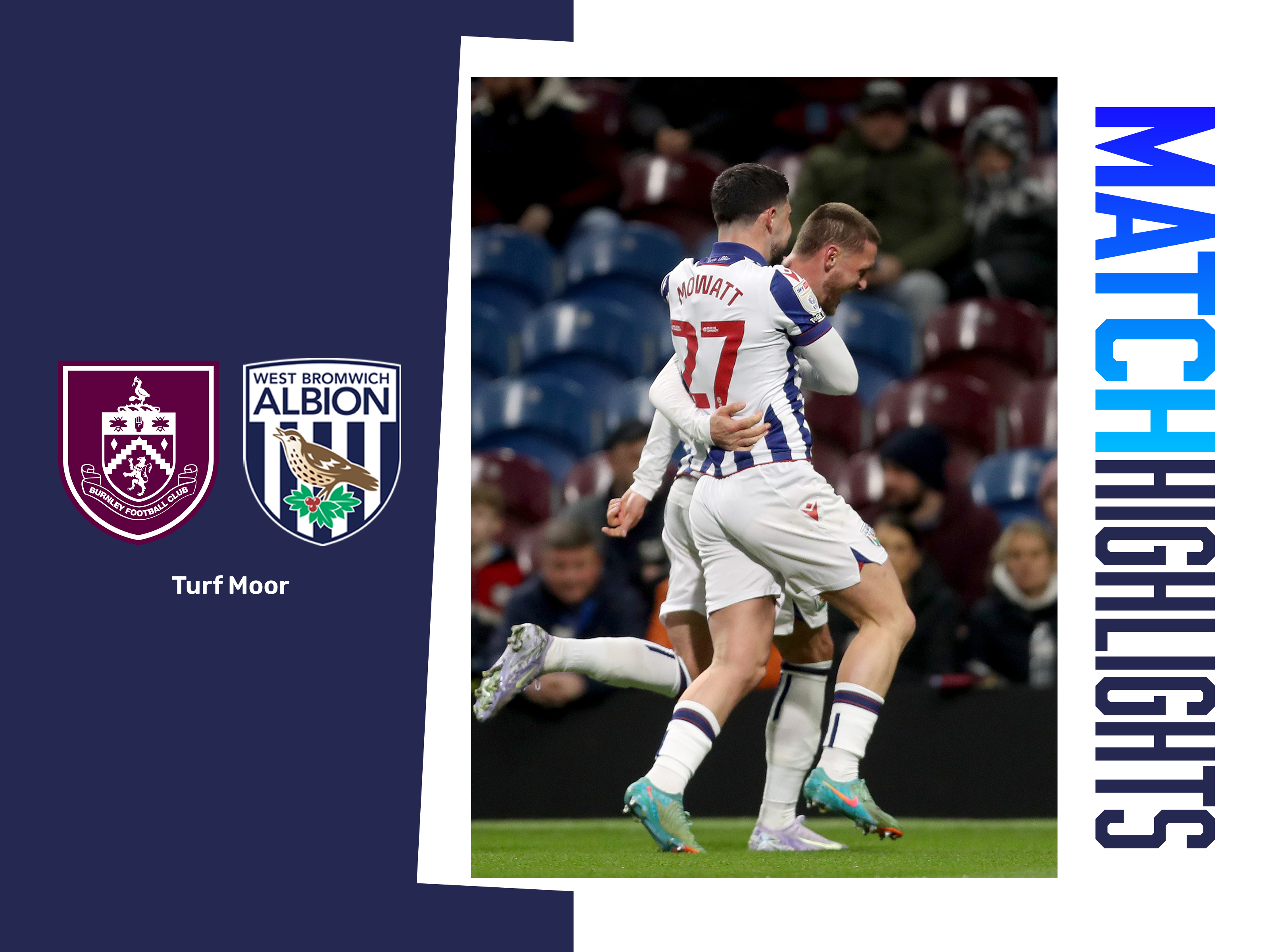 A match highlights graphic showing the badges of Burnley and Albion, with a photo of John Swift celebrating a goal in the 2024/25 home kit