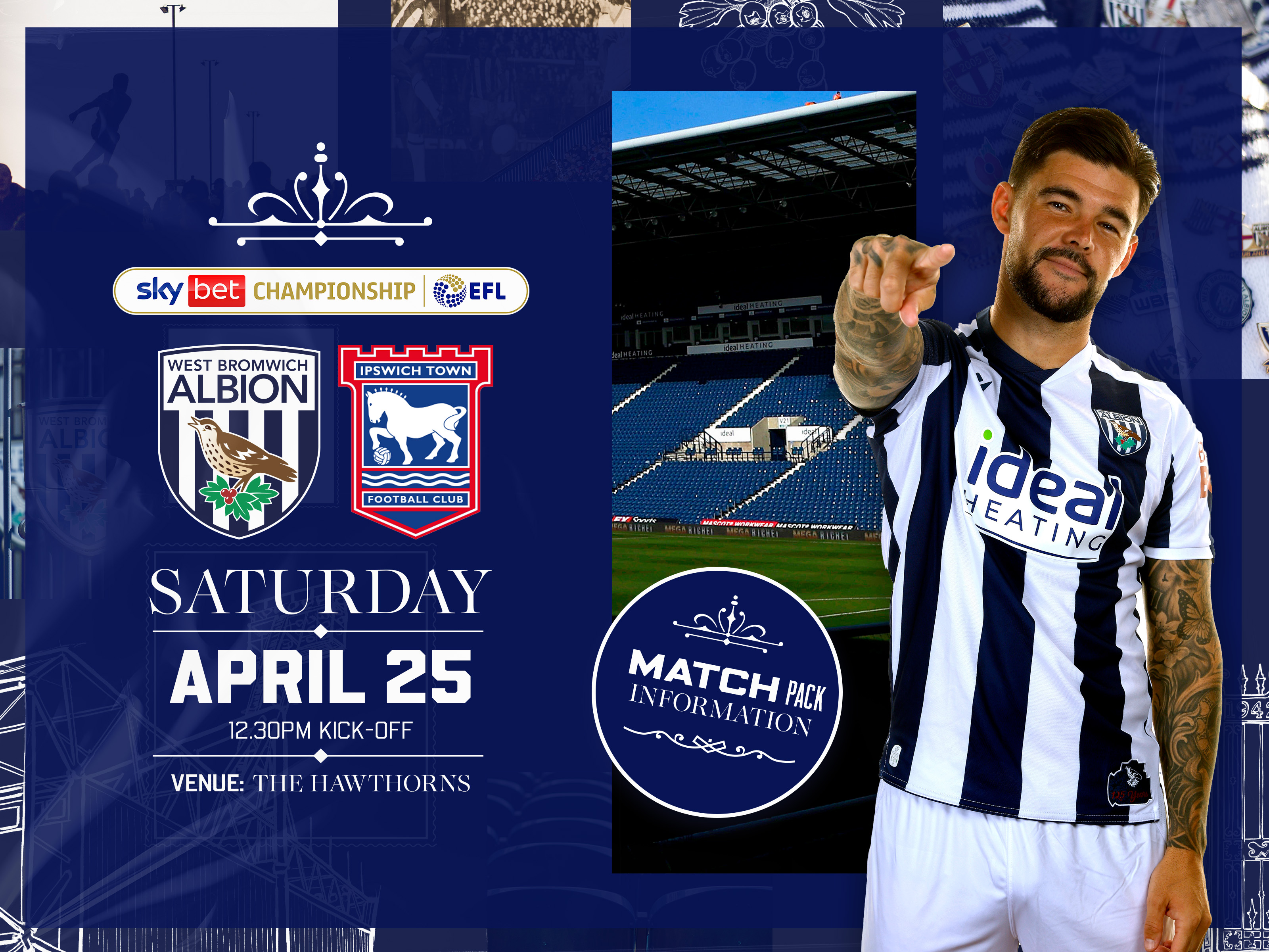 Home match pack graphic for Ipswich fixture with both club badges on, an image of Alex Mowatt smiling and pointing at the camera while stood in the home kit and a photo of the East Stand at The Hawthorns  