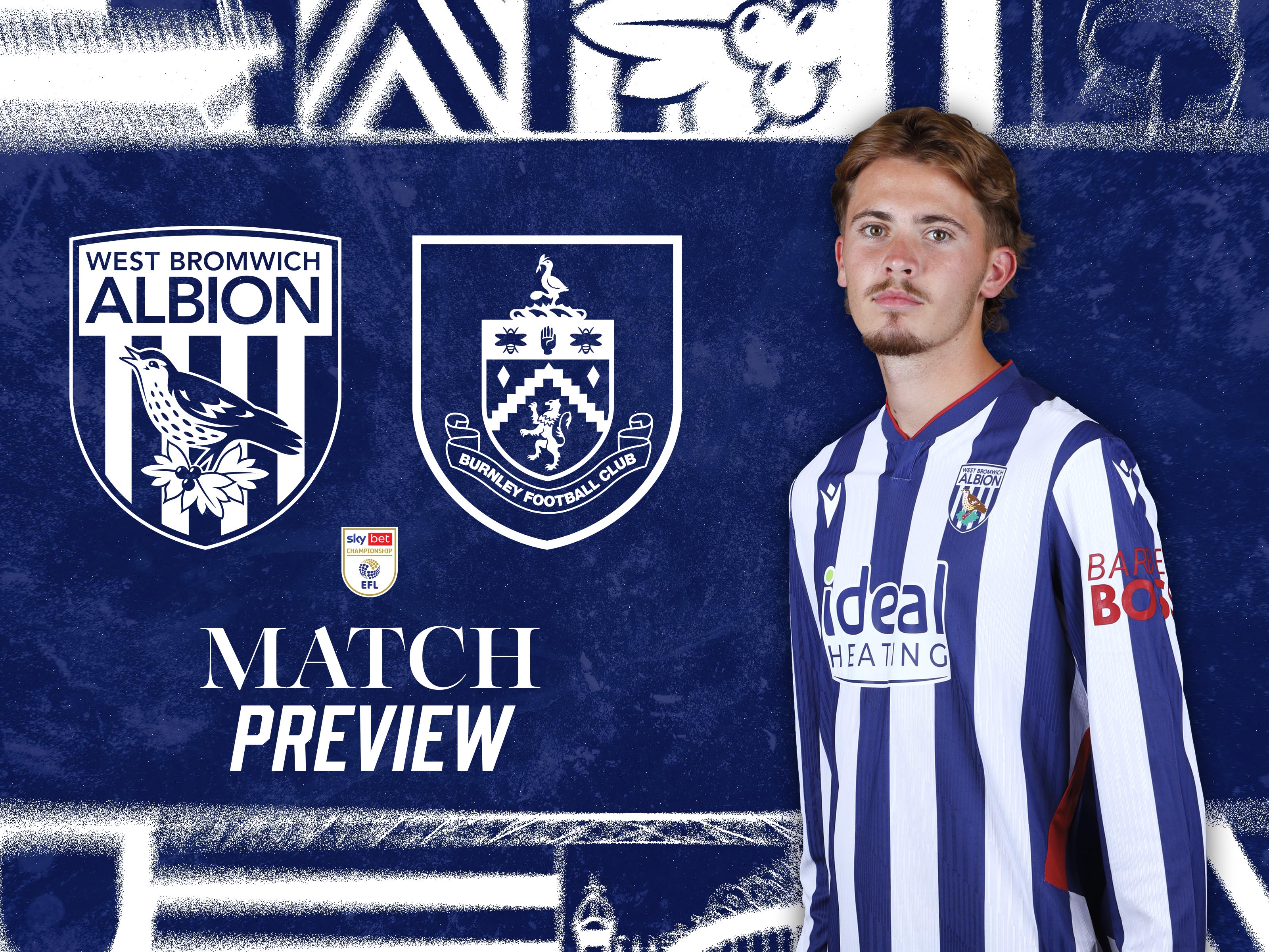 home match preview graphic with WBA & Burnley badges on, as well as an image of Isaac Price smiling at the camera in the home kit 