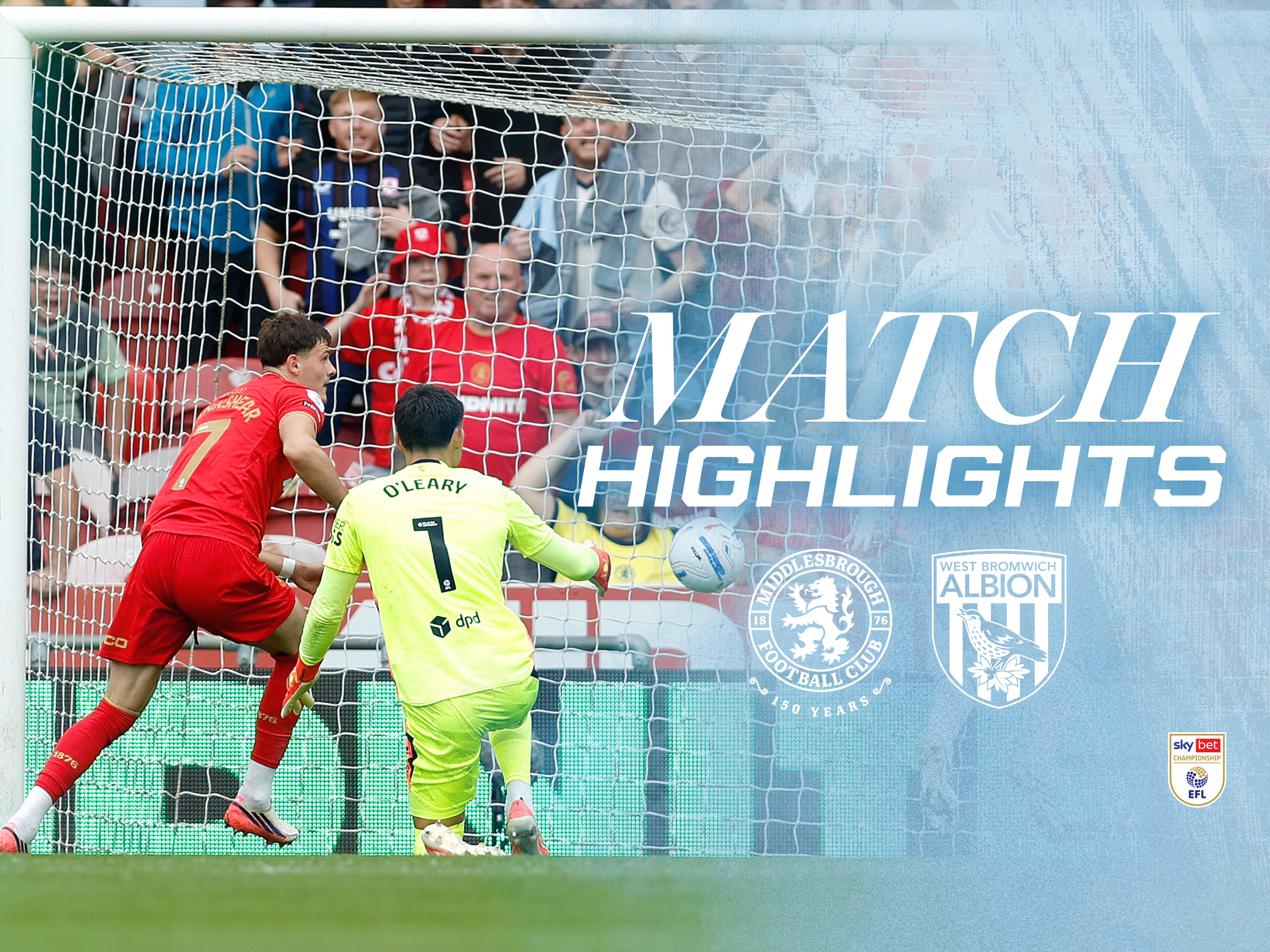A match highlights graphic in the blue 2026/27 third kit colours, showing the badges of Middlesbrough, Albion and a photo of Max O'Leary and Will Lankshear