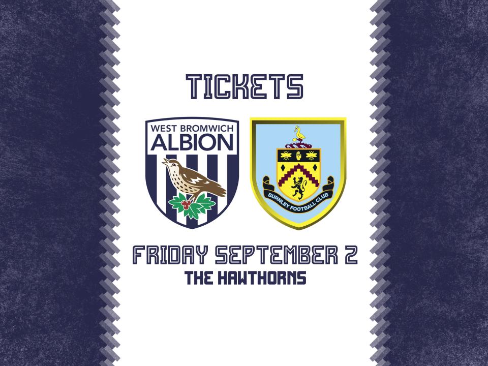 Tickets are now on sale for Albion's home game against Burnley