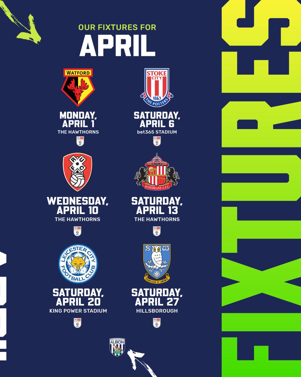 A graphic displaying information of Albion's matches during April - Watford H, Stoke A, Rotherham H, Sunderland H, Leicester A, Sheffield Wednesday A