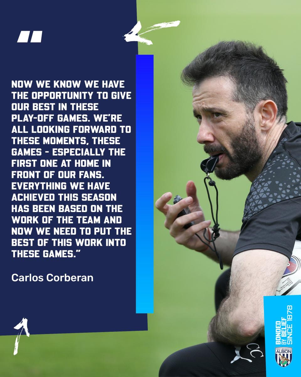 A quotes graphic where Carlos Corberán says: "Now we know we have the opportunity to give our best in these play-off games. We're all looking forward to these moments. These games - especially the first one at home in front of our fans."