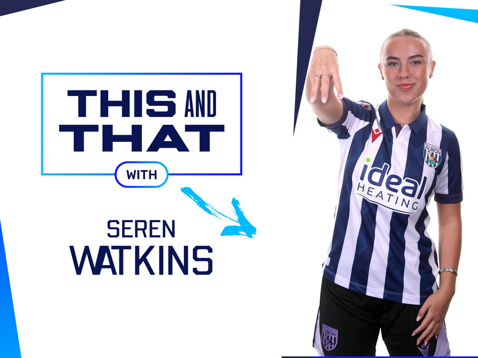 This and That graphic with an image of Seren Watkins smiling at the camera while wearing the home shirt 