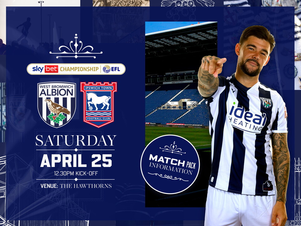 Home match pack graphic for Ipswich fixture with both club badges on, an image of Alex Mowatt smiling and pointing at the camera while stood in the home kit and a photo of the East Stand at The Hawthorns  