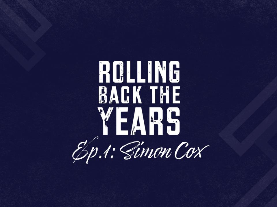 Rolling Back The Years: Ep.1 Simon Cox