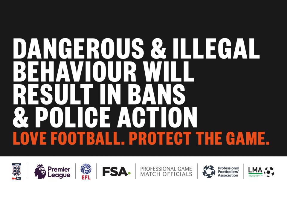 A graphic that says "Dangerous & Illegal behaviour will result in bans & police action. Love Football, Protect The Game."