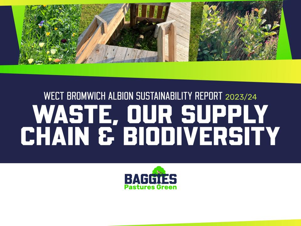 Waste, Our Supply Chain and Biodiversity - Baggies Pastures Green.