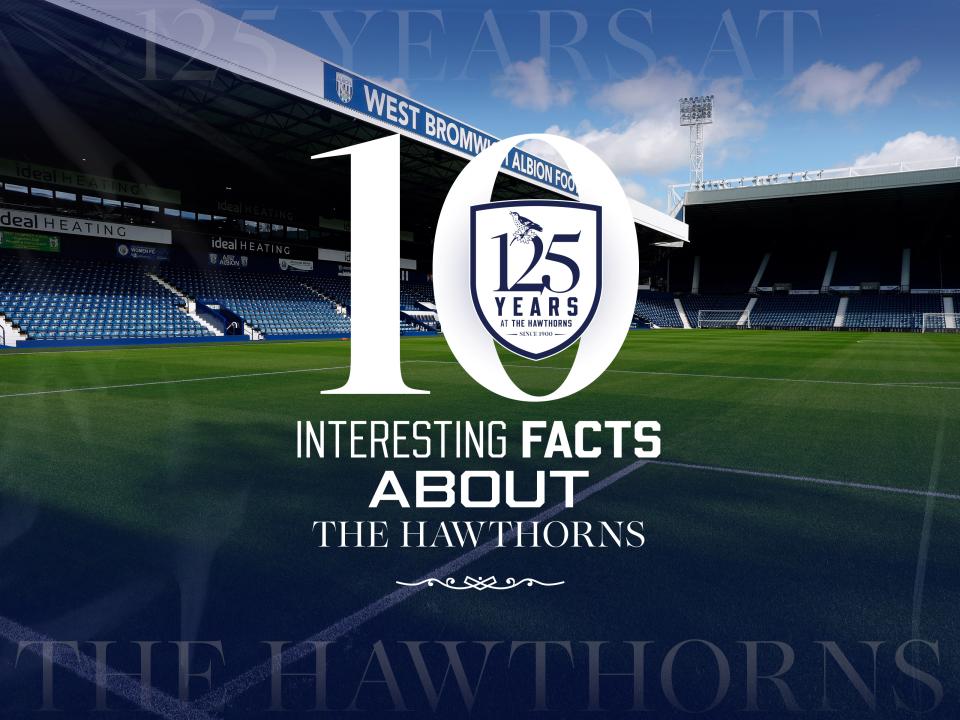 10 interesting facts about The Hawthorns graphic with an image of The Hawthorns behind