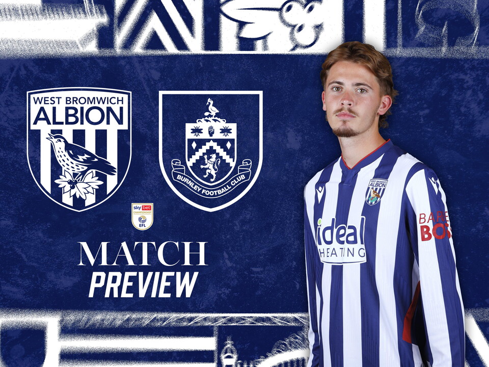 home match preview graphic with WBA & Burnley badges on, as well as an image of Isaac Price smiling at the camera in the home kit 