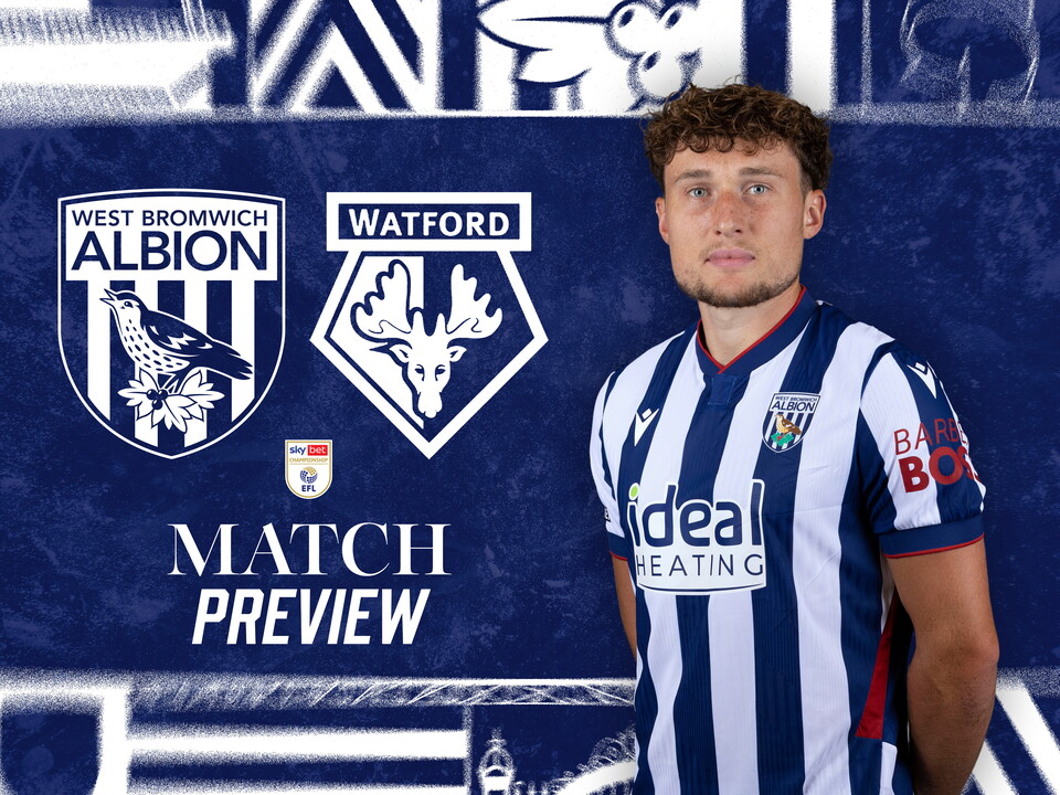 home match preview graphic with WBA & Watford badges on, as well as an image of Callum Styles smiling at the camera in the home kit 