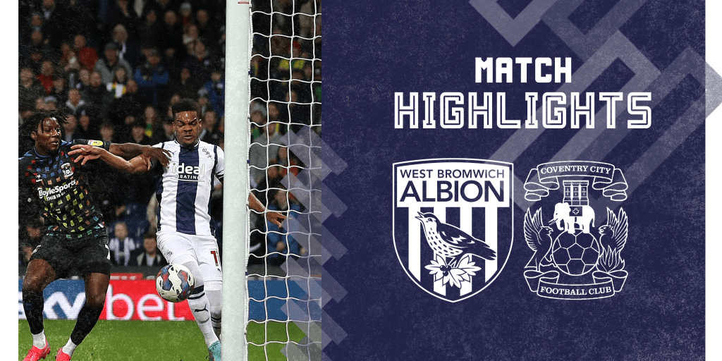 Albion V Coventry City Match Highlights | West Bromwich Albion