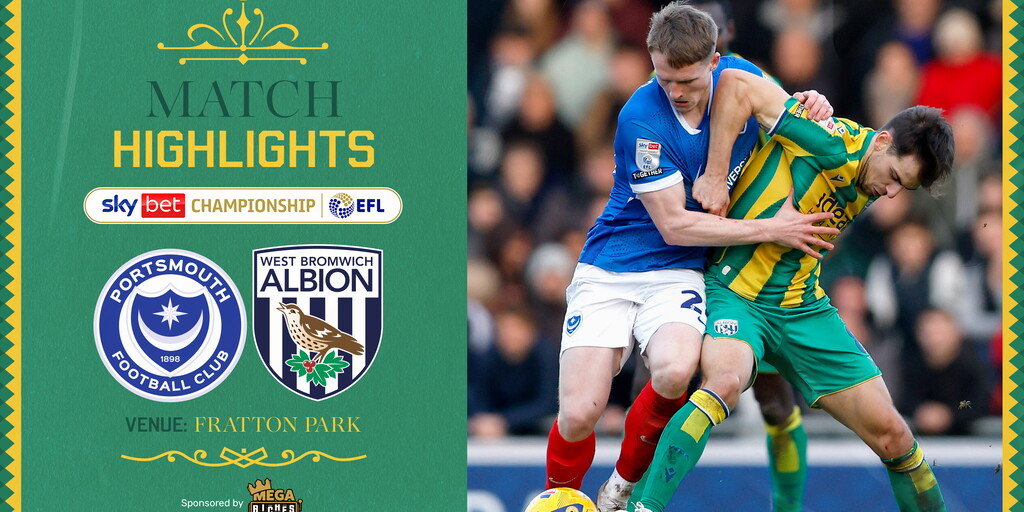Match Highlights | Portsmouth 3-0 Albion | West Bromwich Albion