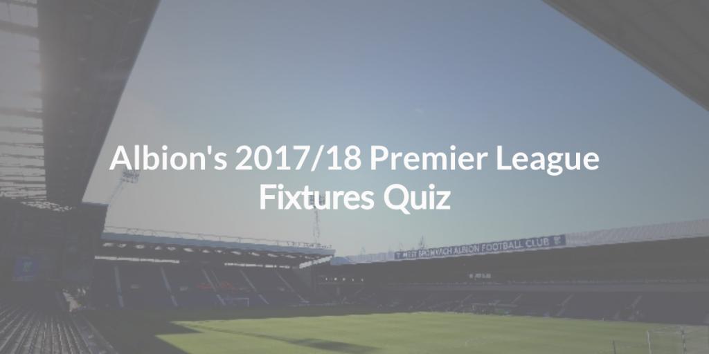 Albion's 2017/18 Fixtures Quiz | West Bromwich Albion